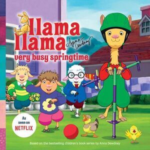 Llama Llama Very Busy Springtime -- Anna Dewdney